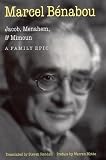 Rendall, Steven: Jacob, Menahem, and Mimoun: A Family Epic