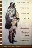 Carson, James Taylor: Searching for the Bright Path: The Mississippi Choctaws from Prehistory to Removal Carson, James Taylor: Searching for the Bright Path: The Mississippi Choctaws from Prehistory to Removal