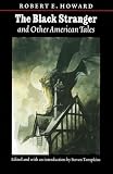 Howard, Robert Ervin: The Black Stranger And Other American Tales Howard, Robert Ervin: The Black Stranger And Other American Tales