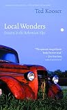 Kooser, Ted: Local Wonders: Seasons in the Bohemian Alps Kooser, Ted: Local Wonders: Seasons in the Bohemian Alps