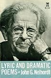 Neihardt, John Gneisenau: Lyric and Dramatic Poems of John G. Neihardt