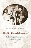 Petri, Hilda Neihardt: The Broidered Garment: The Love Story of Mona Martinsen And John G. Neihardt Petri, Hilda Neihardt: The Broidered Garment: The Love Story of Mona Martinsen And John G. Neihardt