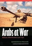 Pollack, Kenneth M.: Arabs at War: Military Effectiveness, 1948-1991 Pollack, Kenneth M.: Arabs at War: Military Effectiveness, 1948-1991