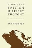 Reid, Brian Holden: Studies in British Military Thought: Debates With Fuller and Liddell Hart Reid, Brian Holden: Studies in British Military Thought: Debates With Fuller and Liddell Hart