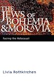 Rothkirchen, Livia: Jews of Bohemia And Moravia: Facing the Holocaust