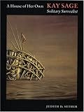 Suther, Judith D.: A House of Her Own: Kay Sage, Solitary Surrealist