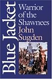 Sugden, John: Blue Jacket: Warrior of the Shawnees Sugden, John: Blue Jacket: Warrior of the Shawnees