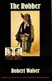 Walser, Robert: The Robber Walser, Robert: The Robber