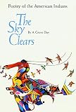Day, A. Grove: Sky Clears Poetry of the American Indians: Poetry of the American Indians Day, A. Grove: Sky Clears Poetry of the American Indians: Poetry of the American Indians