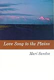 Sandoz, Mari: Love Song to the Plains Sandoz, Mari: Love Song to the Plains