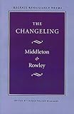 Middleton, Thomas: The Changeling Middleton, Thomas: The Changeling