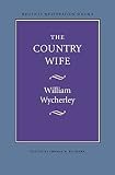 Wycherley, William: Country Wife Wycherley, William: Country Wife