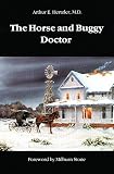 Hertzler, Arthur Emanuel: The Horse and Buggy Doctor Hertzler, Arthur Emanuel: The Horse and Buggy Doctor