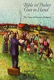 Phares, Ross: Bible in Pocket, Gun in Hand: The Story of Frontier Religion Phares, Ross: Bible in Pocket, Gun in Hand: The Story of Frontier Religion