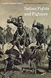 Brady, Cyrus Townsend: Indian Fights and Fighters Brady, Cyrus Townsend: Indian Fights and Fighters