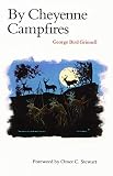 Grinnell, George Bird: By Cheyenne Campfires Grinnell, George Bird: By Cheyenne Campfires