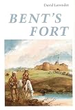Lavender, David: Bent's Fort Lavender, David: Bent's Fort