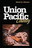 Athearn, Robert G.: Union Pacific Country Athearn, Robert G.: Union Pacific Country