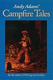 Adams, Andy: Andy Adams' Campfire Tales