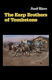 Waters, Frank: The Earp Brothers of Tombstone Waters, Frank: The Earp Brothers of Tombstone