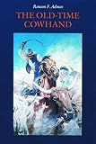 Adams, Ramon F.: The Old-time Cowhand