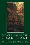 Arnow, Harriette Louisa Simpson: Flowering of the Cumberland Arnow, Harriette Louisa Simpson: Flowering of the Cumberland
