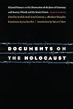 Arad, Yitzhak: Documents on the Holocaust: Selected Sources on the Destruction of the Jews of Germany and Austria, Poland, and the Soviet Union