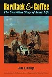 Billings, John D.: Hardtack and Coffee or the Unwritten Story of Army Life Billings, John D.: Hardtack and Coffee or the Unwritten Story of Army Life