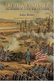 Beatty, John: The Citizen-Soldier: The Memoirs of a Civil War Volunteer Beatty, John: The Citizen-Soldier: The Memoirs of a Civil War Volunteer