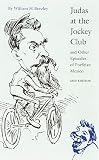 Beezley, William H.: Judas at the Jockey Club and Other Episodes of Porfirian Mexico Beezley, William H.: Judas at the Jockey Club and Other Episodes of Porfirian Mexico