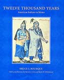 Bourque, Bruce J.: Twelve Thousand Years: American Indians in Maine