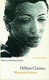 Conley, Verena Andermatt: Helene Cixous: Writing the Feminine Conley, Verena Andermatt: Helene Cixous: Writing the Feminine