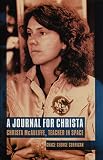 Corrigan, Grace George: A Journal for Christa: Christa McAuliffe, Teacher in Space