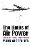 Clodfelter, Mark: The Limits of Air Power: The American Bombing of North Vietnam