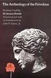 Derrida, Jacques: The Archeology of the Frivolous: Reading Condillac Derrida, Jacques: The Archeology of the Frivolous: Reading Condillac