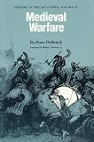 Delbruck, Hans: Medieval Warfare Delbruck, Hans: Medieval Warfare