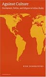Dombrowski, Kirk: Against Culture: Development, Politics, and Religion in Indian Alaska