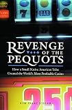 Eisler, Kim Isaac: Revenge of the Pequots: How a Small Native American Tribe Created the Worlds Most Profitable Casino