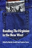 Graulich, Melody: Reading the Virginian in the New West Graulich, Melody: Reading the Virginian in the New West