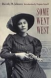 Johnson, Dorothy M.: Some Went West