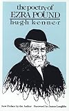 Kenner, Hugh: The Poetry of Ezra Pound Kenner, Hugh: The Poetry of Ezra Pound