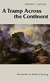 Lummis, Charles F.: A Tramp Across the Continent