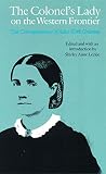 Grierson, Alice Kirk: The Colonel's Lady on the Western Frontier: The Correspondence of Alice Kirk Grierson Grierson, Alice Kirk: The Colonel's Lady on the Western Frontier: The Correspondence of Alice Kirk Grierson