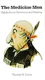 Lewis, Thomas H.: The Medicine Men: Oglala Sioux Ceremony and Healing
