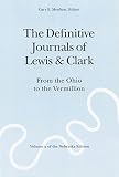 Clark, William: The Difinitive Journals of Lewis & Clark: From the Ohio to the Vermillion Clark, William: The Difinitive Journals of Lewis & Clark: From the Ohio to the Vermillion