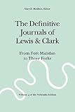 Clark, William: The Definitive Journals of Lewis & Clark: From Fort Mandan to Three Forks Clark, William: The Definitive Journals of Lewis & Clark: From Fort Mandan to Three Forks