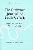 Moulton, Gary E.: The Definitive Journals of Lewis & Clark: Down the Columbia to Fort Clatsop Moulton, Gary E.: The Definitive Journals of Lewis & Clark: Down the Columbia to Fort Clatsop