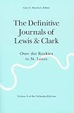 Lewis, Meriwether: The Definitive Journals of Lewis & Clark: Over the Rockies to St. Louis Lewis, Meriwether: The Definitive Journals of Lewis & Clark: Over the Rockies to St. Louis