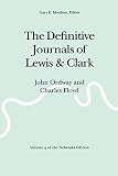 Clark, William: The Definitive Journals of Lewis and Clark: John Ordway and Charles Floyd Clark, William: The Definitive Journals of Lewis and Clark: John Ordway and Charles Floyd