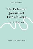 Clark, William: The Definitive Journals of Lewis and Clark: Joseph Whitehouse Clark, William: The Definitive Journals of Lewis and Clark: Joseph Whitehouse